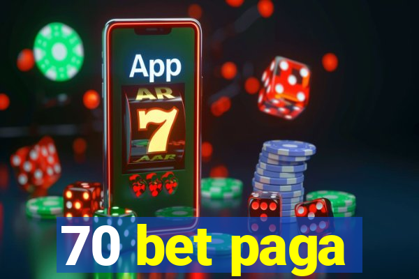 70 bet paga